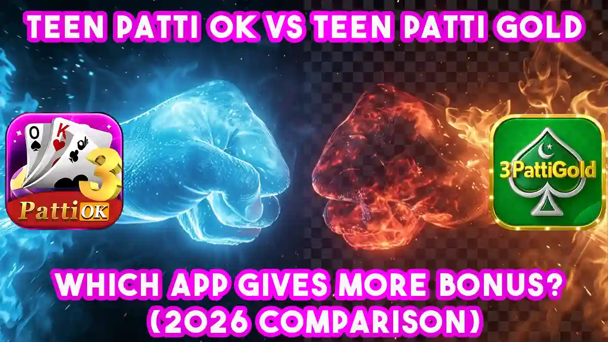 Teen Patti Ok vs Teen Patti Gold Comparison 2026